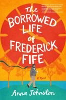 Book cover photo of the Borrowed lif of Frederick Fife