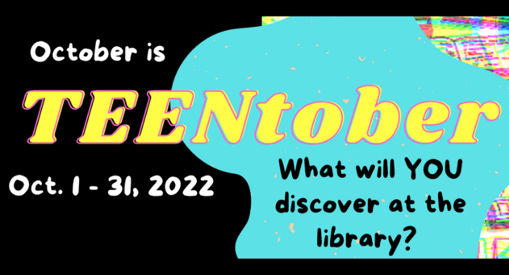 TeenTober - October 1 - 31 at your local library