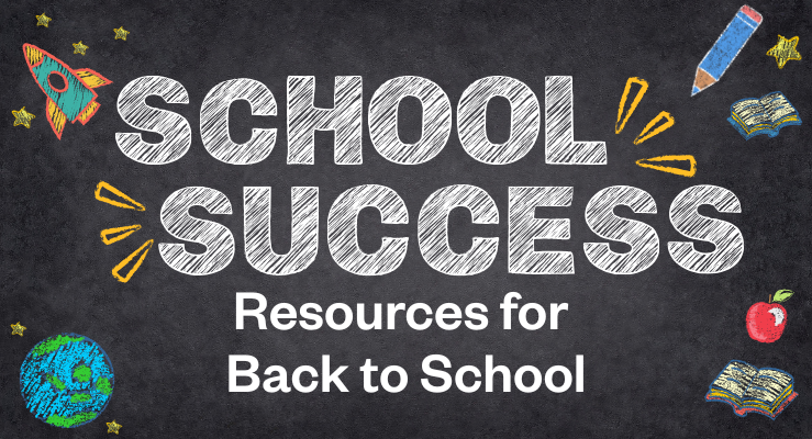 School Success - Resources for Back to School.